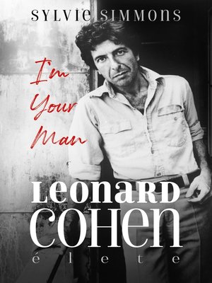 cover image of Im your man Leonard Cohen élete